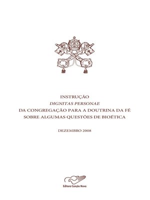 cover image of Instrução Dignitas Personae da Congregação para a Doutrina da Fé sobre questões de bioética